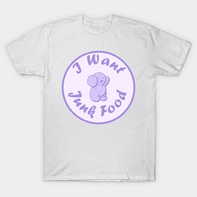 I Want Junk Food T-Shirt by Honorwalk